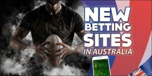 New Betting Sites in Australia: Fresh and Exciting Options for Sports Bettors
